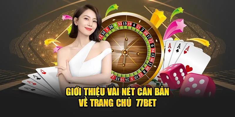 Giới thiệu đôi nét về nhà cái 77BET 