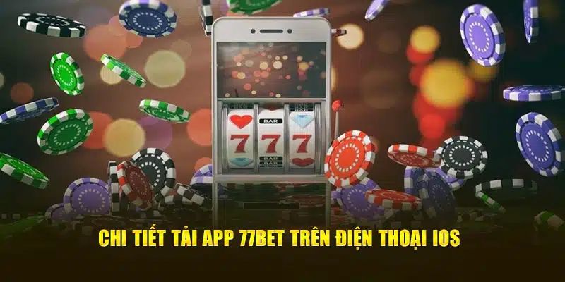 Hướng dẫn tải app 77bet 